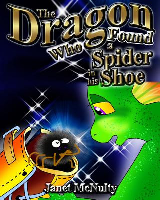 Книга The Dragon Who Found a Spider in his Shoe Janet McNulty