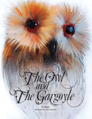 Kniha The Owl and the Gargoyle Noni Gonzalez