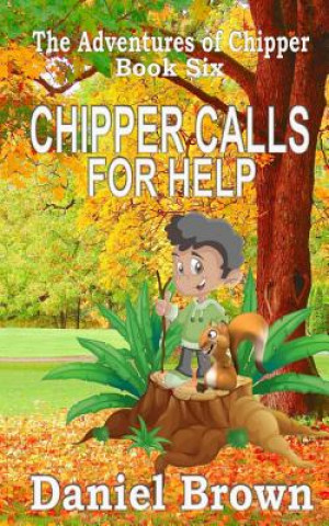 Книга Chipper Calls for Help Daniel Brown