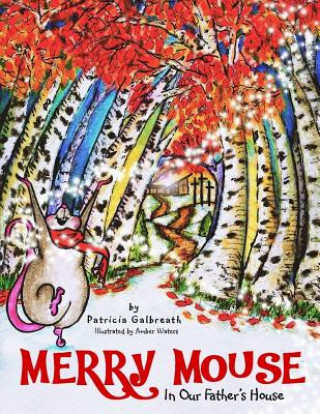 Kniha Merry Mouse in Our Father's House Patricia Galbreath