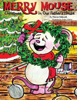 Carte Merry Mouse Christmas In Our Father's House Patricia C Galbreath