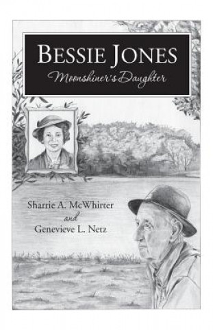 Buch Bessie Jones: Moonshiner's Daughter Sharrie a McWhirter