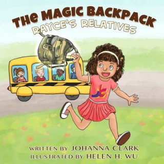 Carte The Magic Backpack: Rayce's Relatives Johanna Clark