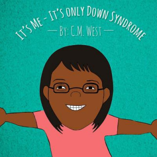 Book It's Me - It's Only Down Syndrome (Female Version) C M West