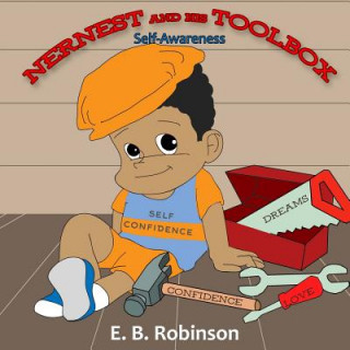 Carte Nernest and His Toolbox: Self-Awareness E B Robinson Jr
