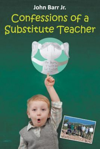 Livre Confessions of a Substitute Teacher John Barr Jr