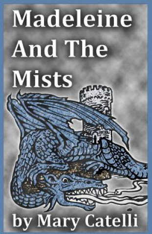 Knjiga Madeleine and the Mists Mary Catelli