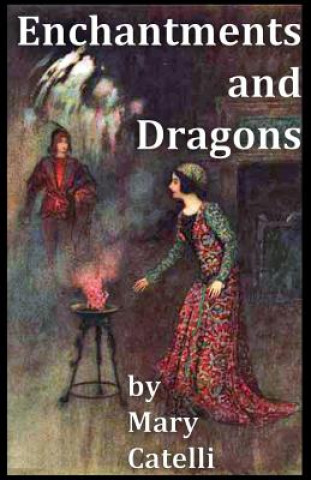 Kniha Enchantments And Dragons Mary Catelli