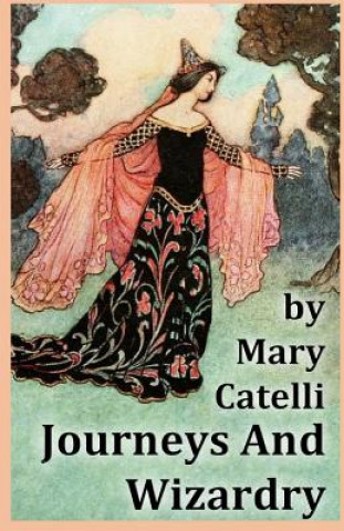 Book Journeys And Wizardry Mary Catelli