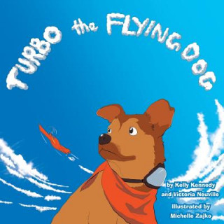 Kniha Turbo the Flying Dog Kelly Kennedy