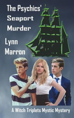 Книга The Psychics' Seaport Murder: A Witch Triplets Mystic Mystery Lynn Marron