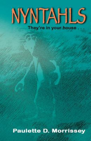 Buch Nyntahls: They're in your house... Paulette D Morrissey