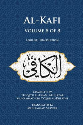 Książka Al-Kafi, Volume 8 of 8: English Translation Abu Ja'far Muhammad Ibn Ya'qub Al-Kulayn