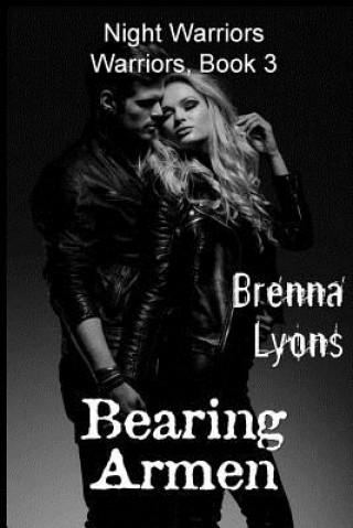 Kniha Bearing Armen: Includes: The Warrior's Man AND Damsel in Distress Brenna Lyons