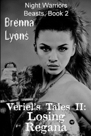 Könyv Veriel's Tales II: Losing Regana Brenna Lyons