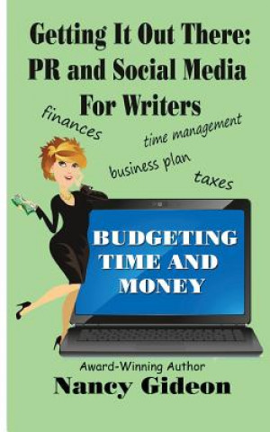 Kniha Getting It Out There: PR & Social Media for Writers: Branding, What's in a Name?; Budgeting Time & Money Nancy Gideon