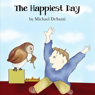 Kniha The Happiest Day Michael Desanti