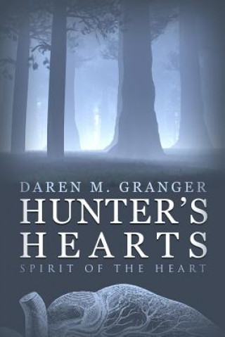 Buch Hunter's Hearts: Spirit of the Heart Daren M Granger