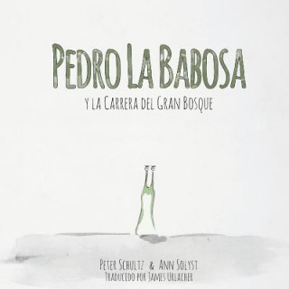 Kniha Pedro la Babosa y la Carrera del Gran Bosque (América del norte) Peter Schultz