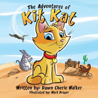 Kniha The Adventures of Kit Kat Dawn Cherie Walker