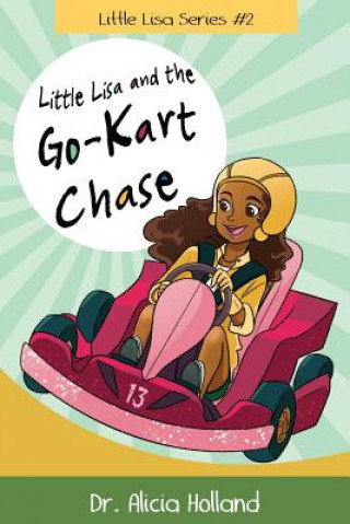 Könyv Little Lisa and the Go-Kart Chase Dr Alicia Holland