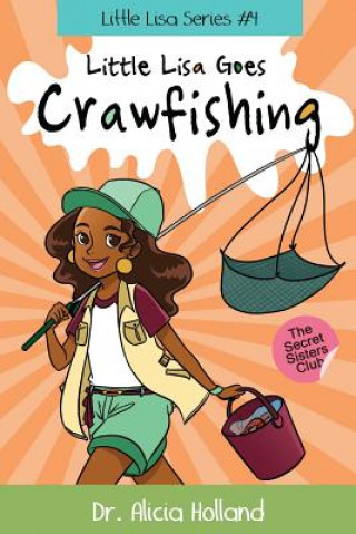 Kniha Little Lisa Goes Crawfishing Dr Alicia Holland