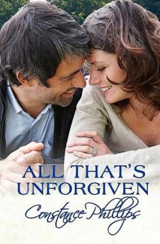 Kniha All That's Unforgiven Constance Phillips