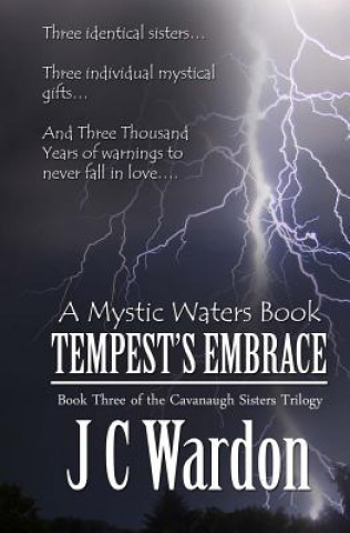 Kniha Tempest's Embrace: The Cavanaugh Sisters Trilogy, Book Three Jc Wardon