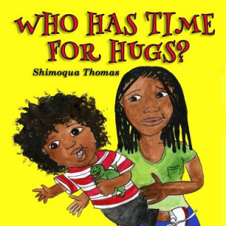 Carte Who Has Time For Hugs? Shimoqua Thomas