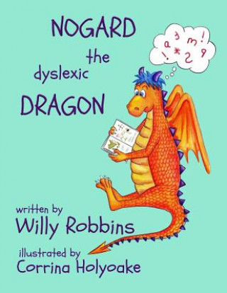 Kniha Nogard the Dyslexic Dragon Willy Robbins