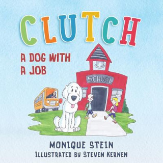 Livre Clutch: A Dog With a Job Monique Stein