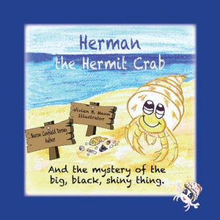 Kniha Herman the Hermit Crab: and the mystery of the big, black, shiny thing. Sharon Canfield Dorsey