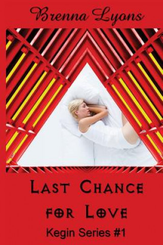 Carte Last Chance for Love: Includes: In Her Ladyship's Service, Graham: Training the Earth-Born Lord, and Earth-Born Lord Brenna Lyons