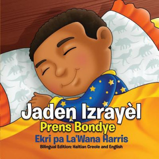 Könyv Jaden Izray?l: Prens Bondye: Bilingual Edition: Haitian Creole and English La'wana Harris