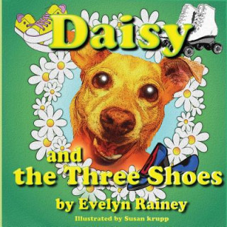 Könyv Daisy and the Three Shoes Evelyn Rainey