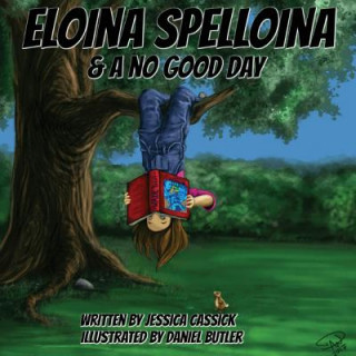 Knjiga Eloina Spelloina & A No Good Day Jessica Cassick