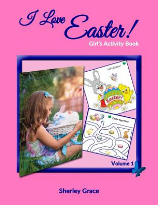 Kniha I Love Easter! Girl's Activity Book Sherley Grace