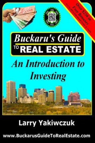 Kniha Buckaru's Guide to Real Estate: An Introduction to Investing Larry Yakiwczuk