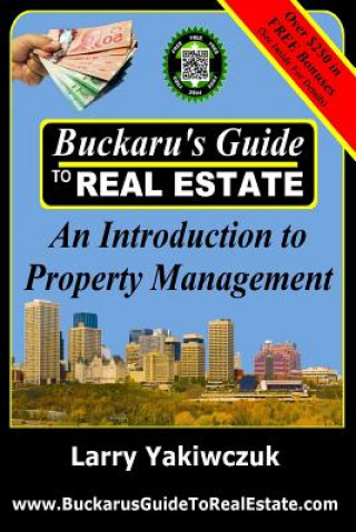 Kniha Buckaru's Guide to Real Estate: An Introduction to Property Management Larry Yakiwczuk