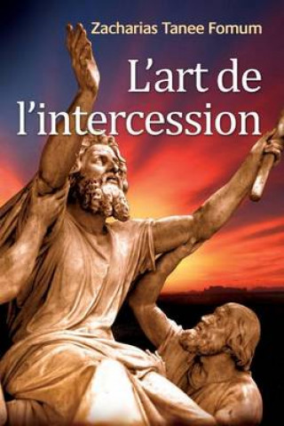 Kniha L'Art de L'Intercession Zacharias Tanee Fomum