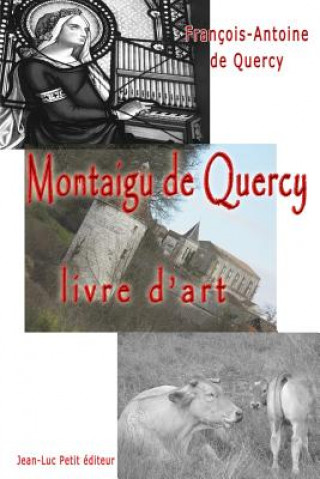 Kniha Montaigu de Quercy, livre d'art Francois-Antoine De Quercy