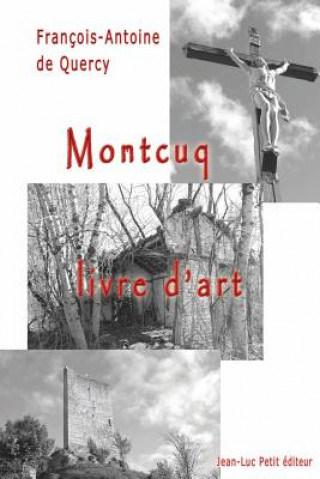 Kniha Montcuq, livre d'art Francois-Antoine De Quercy