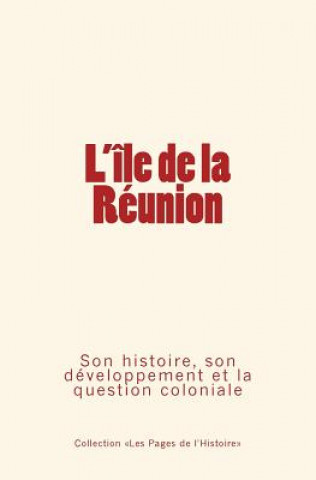 Buch L'Ile de la Réunion: Son histoire, son développement et la question coloniale Jules Duval