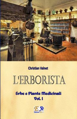 Kniha L'Erborista - Erbe e Piante Medicinali - Vol. I Christian Valnet