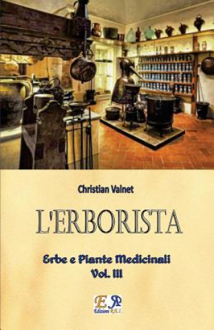 Buch L'Erborista - Erbe e Piante Medicinali - Vol. III Christian Valnet