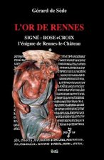 Книга L'Or de Rennes, Signe: Rose+Croix: L'Enigme de Rennes-le-Chateau Gerard De Sede