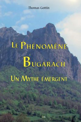 Kniha Le Phénom?ne Bugarach: Un Mythe émergent Thomas Gottin