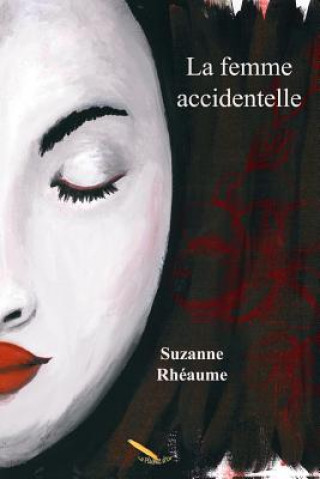 Könyv La femme accidentelle Suzanne Rheaume