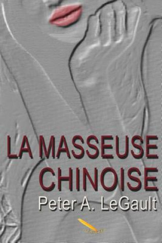 Kniha La masseuse chinoise Peter A Legault