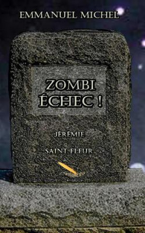 Kniha Zombi Échec ! Emmanuel Michel